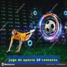 jogo de aposta 20 centavos